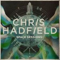 Title: Space Sessions: Songs from a Tin Can, Artist: Chris Hadfield