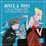 Joyce & Tony: Live at Wigmore Hall