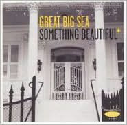 Title: Something Beautiful, Artist: Great Big Sea
