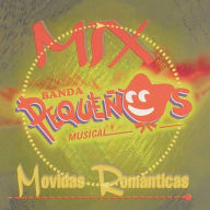 Title: Mix Movidas Romanticas, Artist: Banda Pequenos Musical