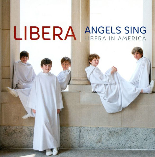 Angels Sing: Libera in America