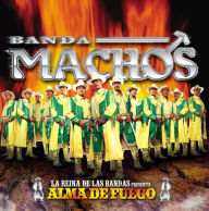 Title: Alma de fuego, Artist: Banda Machos