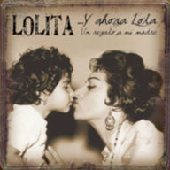 Title: Y Ahora Lola...un Regalo a Mi Madre, Artist: Lolita