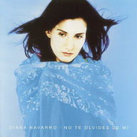 Title: No Te Olvides de Mi, Artist: Diana Navarro