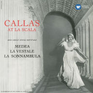 Title: Callas at La Scala: Her Great Opera Revivals, Artist: Maria Callas