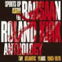 Spirits Up Above: The Atlantic Years (Rahsaan Roland Kirk)