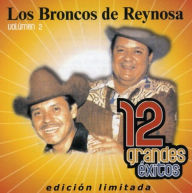 Title: 12 Grandes Exitos, Vol. 2, Artist: Los Broncos de Reynosa