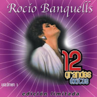 Title: 12 Grandes Exitos, Vol. 1, Artist: Rocio Banquells