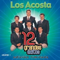 Title: 12 Grandes Exitos, Vol. 1, Artist: Los Acosta