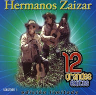 Title: 12 Grandes Exitos, Vol. 1, Artist: Los Hermanos Zaizar