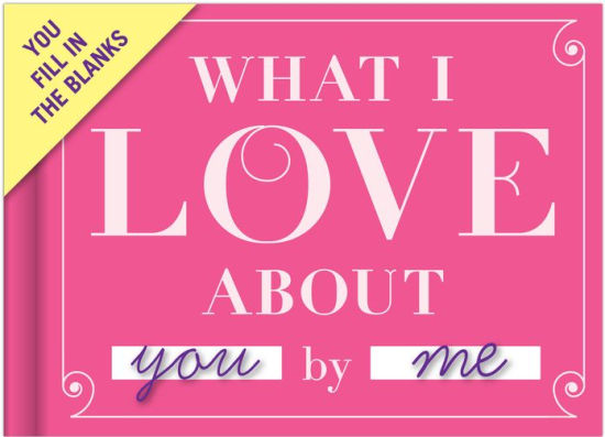What I Love About You Little Gift Book