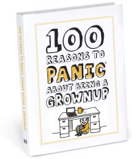 Title: 100 Reasons to Panic About Being a Grownup