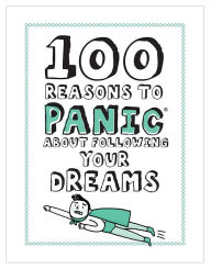 Title: 100 Reasons to Panic About Following Your Dreams Little Gift Book