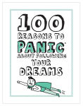 Alternative view 1 of 100 Reasons to Panic About Following Your Dreams Little Gift Book