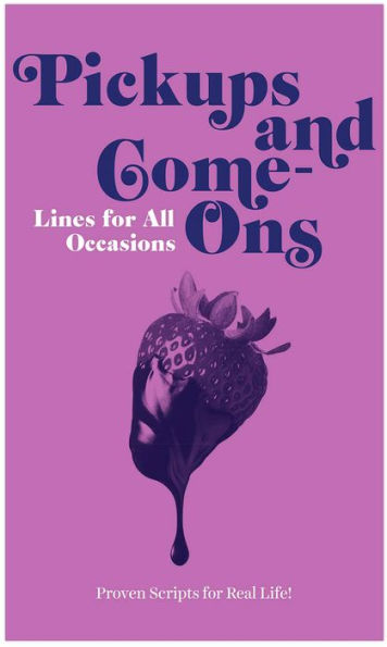 Lines For All Occasions: Pickups & Come-Ons