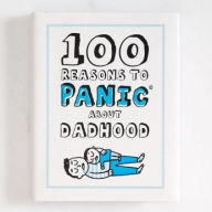 Title: 100 Reasons to Panic About Dadhood