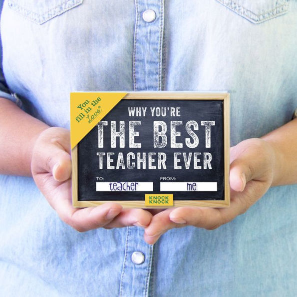 Why You're the Best Teacher Ever Fill in the Love Gift Book