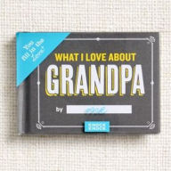 Title: What I Love about Grandpa Fill in the Love Gift Book