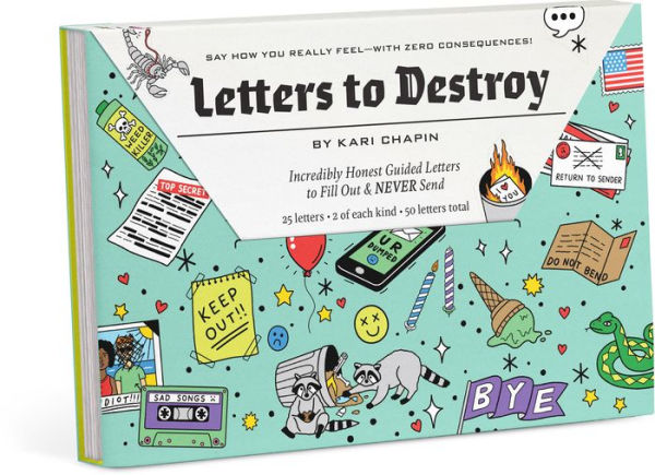 Letters to Destroy - Incredibly Honest Guided Letters to Fill Out & Never Send