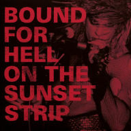 Title: Bound for Hell: On the Sunset Strip, Artist: Bound For Hell: On The Sunset Strip / Various
