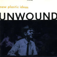 Title: New Plastic Ideas, Artist: Unwound