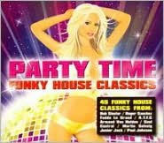 Title: Party Time Funky House Classics, Artist: Party Time: Funky House Classic