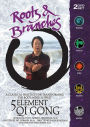 Roots & Branches: 5 Element Qi Gong