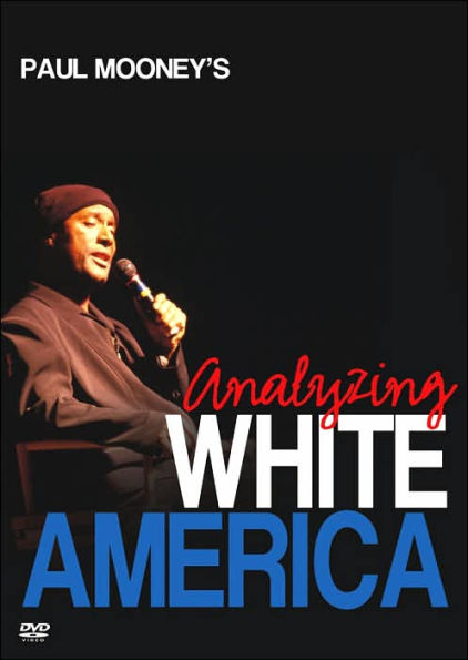 Paul Mooney's: Analyzing White America