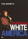 Paul Mooney: Analyzing White America