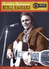 Title: Legendary Performances: Merle Haggard