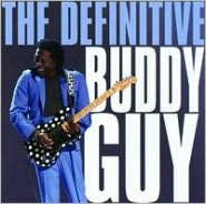 Title: The Definitive Buddy Guy, Artist: Buddy Guy