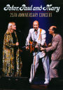 Peter, Paul and Mary: 25th Anniversary Concert