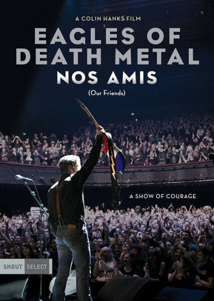 Eagles of Death Metal: Nos Amis [Video]