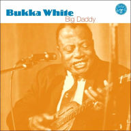 Title: Big Daddy, Artist: Bukka White