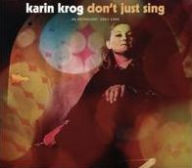Title: Don't Just Sing/An Anthology: 1963-1999 [Remastered], Artist: Karin Krog