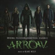 Title: Arrow: Season 3 [Original Television Soundtrack], Artist: Blake Neely