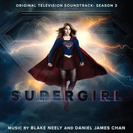 Title: Supergirl, Season 3 [Original TV Soundtrack], Artist: Blake Neely