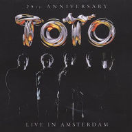 Title: 25th Anniversary: Live in Amsterdam, Artist: Toto