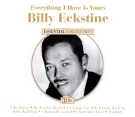 Title: Everything I Have Is Yours: Essential Collection, Artist: Billy Eckstine