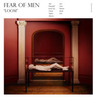 Title: Loom, Artist: Fear of Men