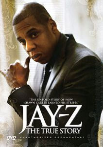 Jay-Z: The True Story