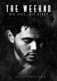 Title: The Weeknd: His Life His Story