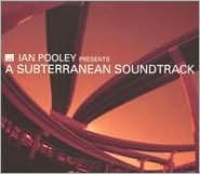 Title: A Subterranean Soundtrack, Artist: Ian Pooley