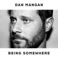 Title: Being Somewhere, Artist: Dan Mangan