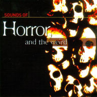 Title: Sounds Of Horror And The Weird, Artist: Sound Effects: Horror & Science Fiction / Various