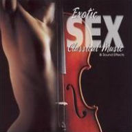 Title: Sound Effects: Exotic Sex Classical, Artist: 