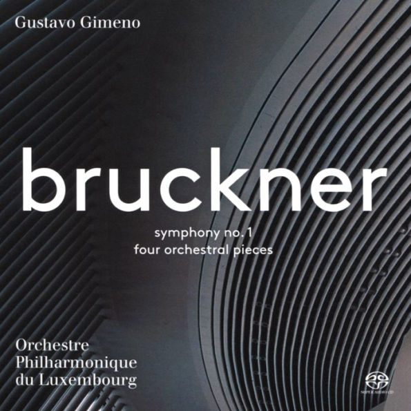 Bruckner: Symphony No. 1; Four Orchestral Pieces