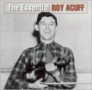 Title: The Essential Roy Acuff [Columbia], Artist: Roy Acuff