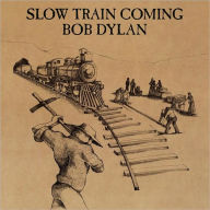Title: Slow Train Coming, Artist: Bob Dylan