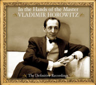 Title: In the Hands of the Master: The Definitive Recordings, Artist: Vladimir Horowitz